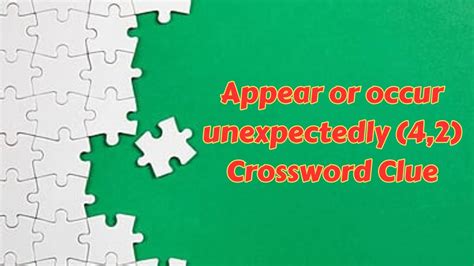 appear unexpectedly crossword clue|get even for crossword clue.